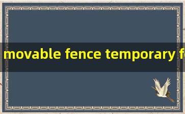 movable fence temporary fence supplier